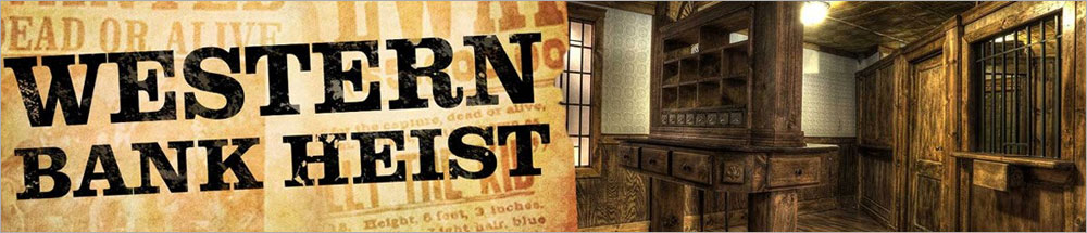 THE WESTERN BANK HEIST - The Woodlands Escape Rooms