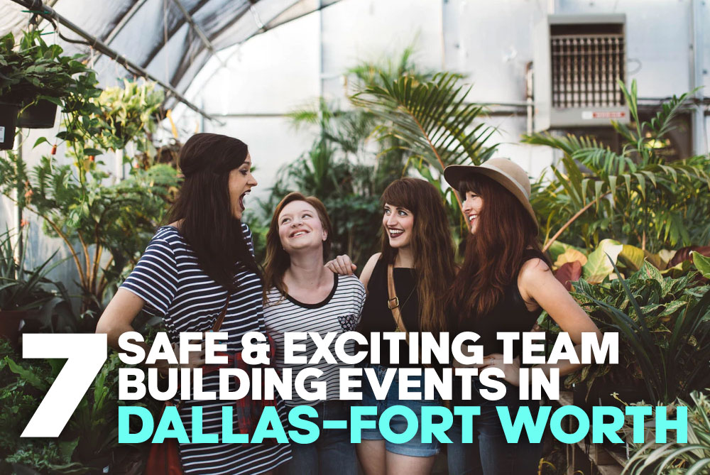 7 Safe and Exciting Team Building Events in Dallas-Fort Worth